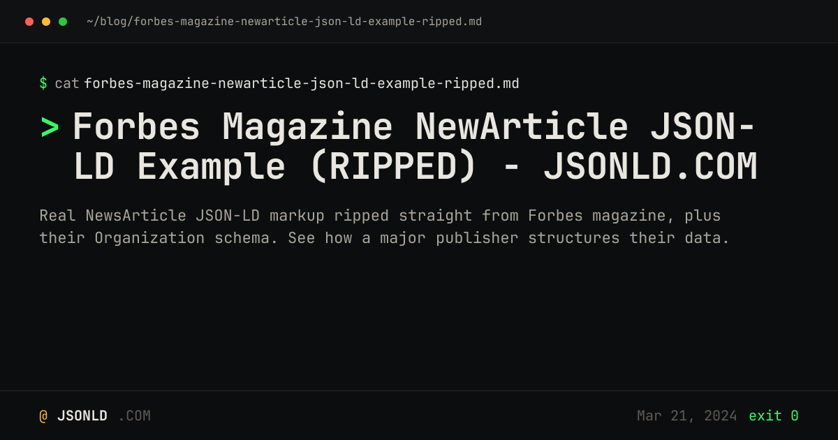 Forbes Magazine NewArticle JSON-LD Example (RIPPED) - JSONLD.COM